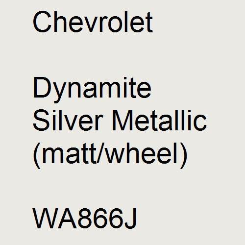 Chevrolet, Dynamite Silver Metallic (matt/wheel), WA866J.